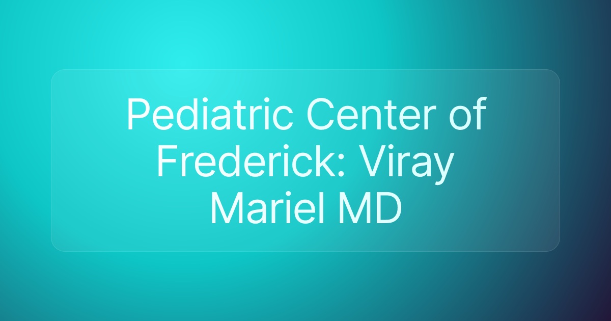 Pediatric Center of Frederick: Viray Mariel MD