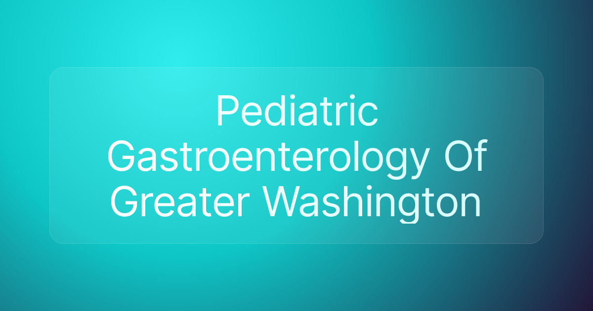 Pediatric Gastroenterology Of Greater Washington
