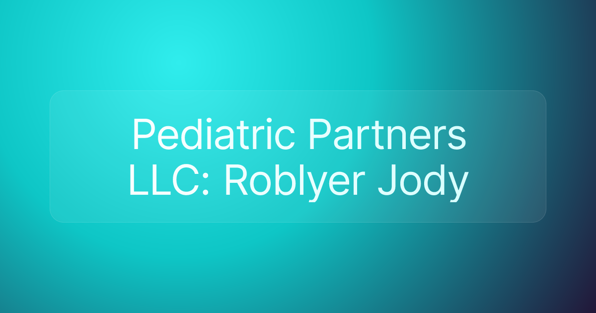 Pediatric Partners LLC: Roblyer Jody