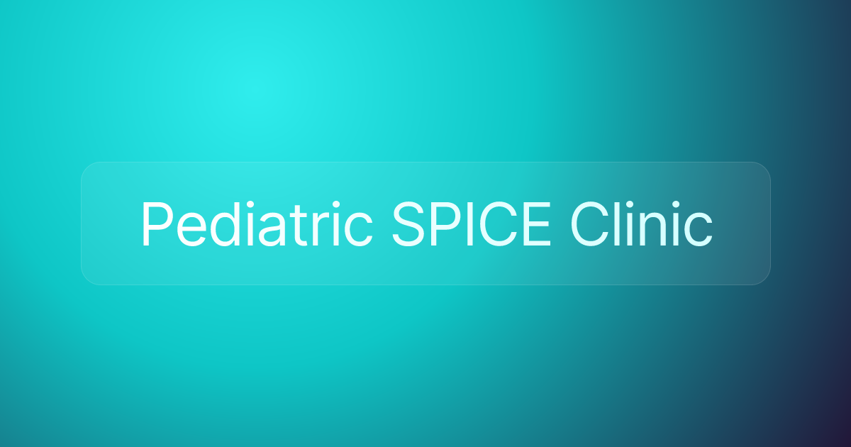 Pediatric SPICE Clinic