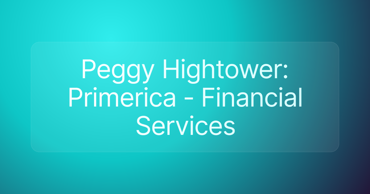 Peggy Hightower: Primerica - Financial Services
