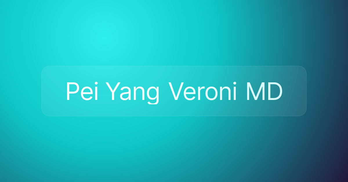 Pei Yang Veroni MD
