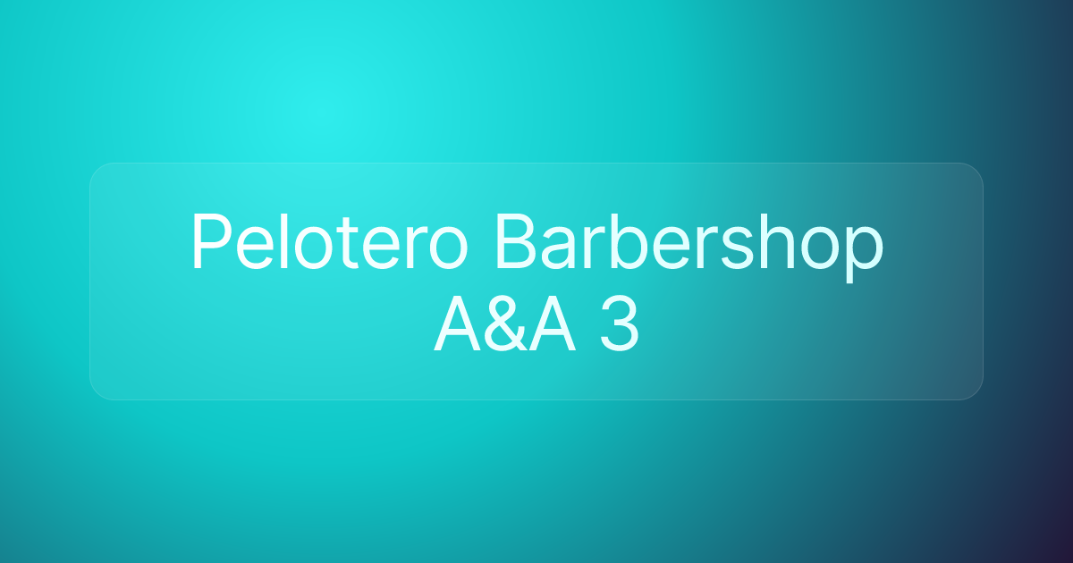 Pelotero Barbershop A&A 3