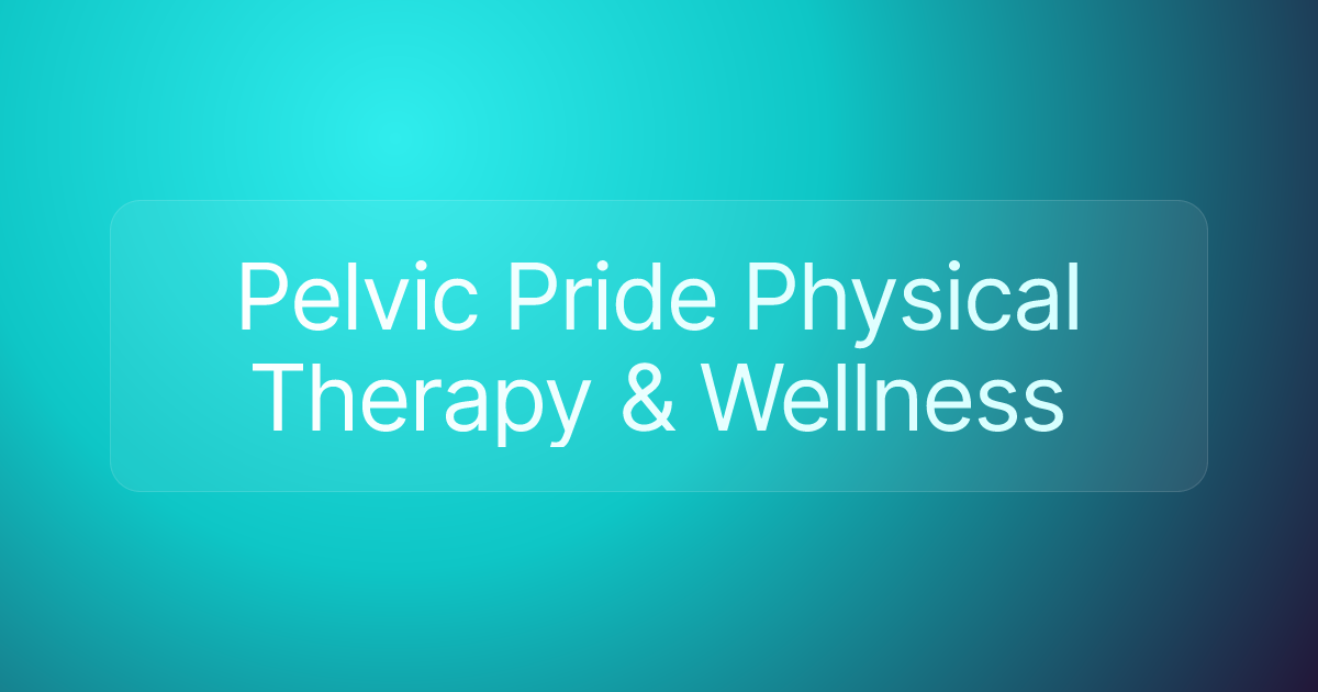 Pelvic Pride Physical Therapy & Wellness