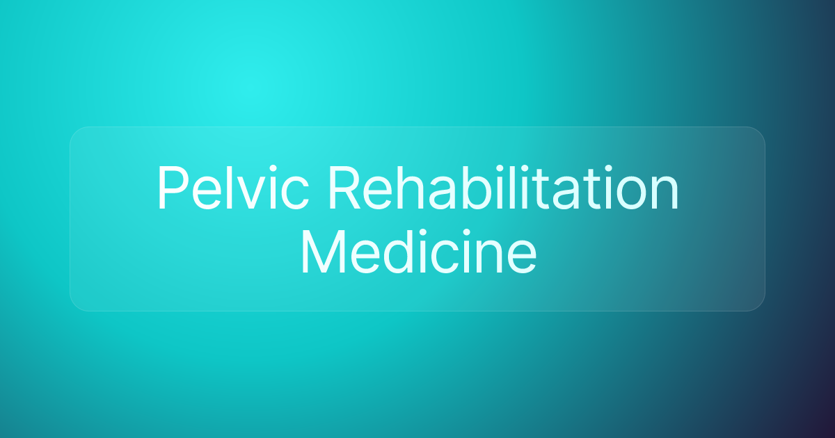 Pelvic Rehabilitation Medicine