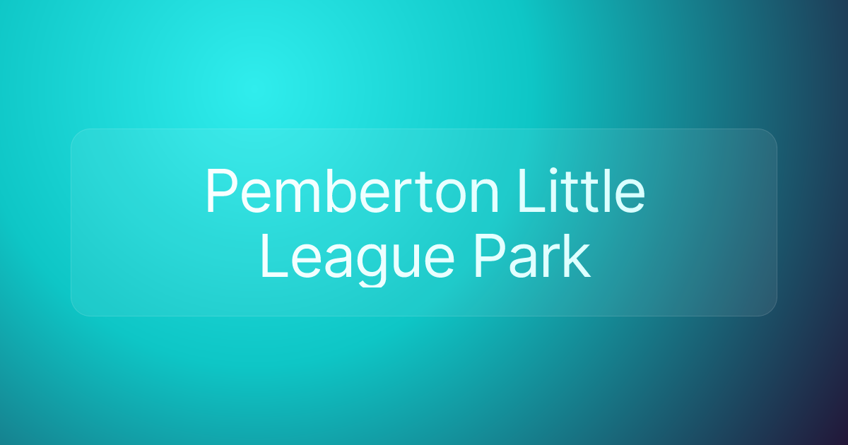 Pemberton Little League Park