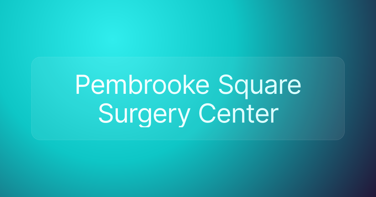 Pembrooke Square Surgery Center