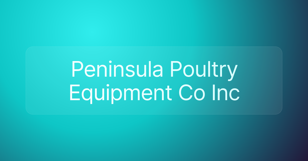 Peninsula Poultry Equipment Co Inc