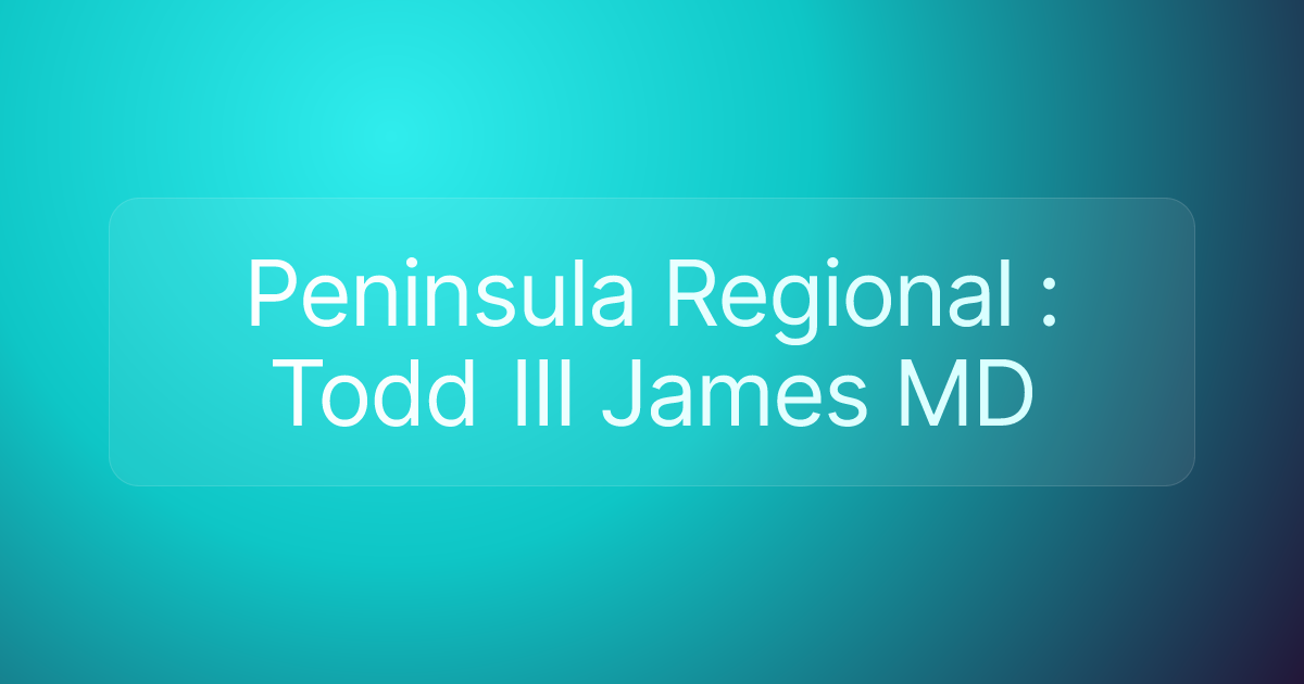 Peninsula Regional : Todd III James MD