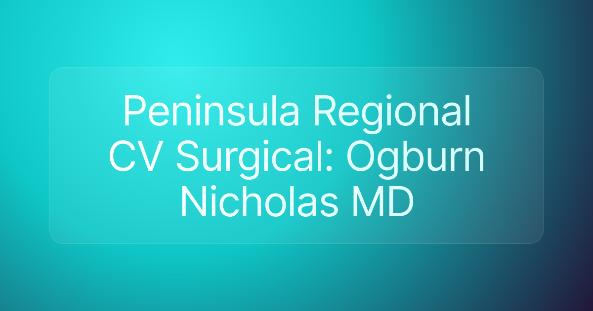 Peninsula Regional CV Surgical: Ogburn Nicholas MD