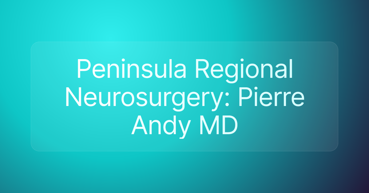 Peninsula Regional Neurosurgery: Pierre Andy MD