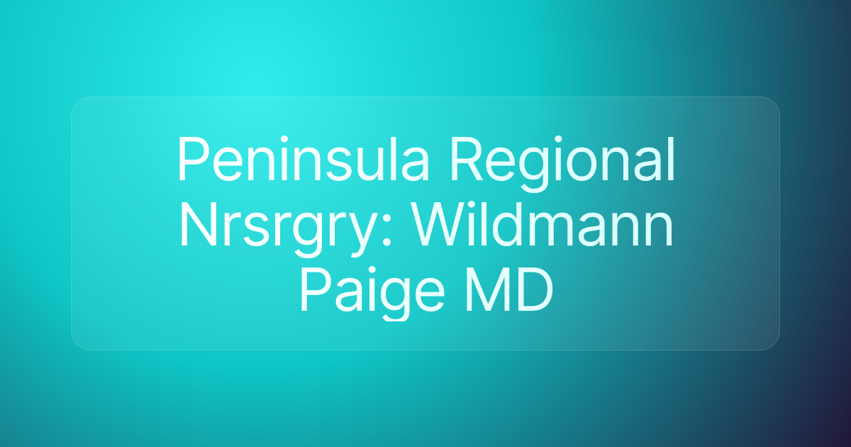 Peninsula Regional Nrsrgry: Wildmann Paige MD