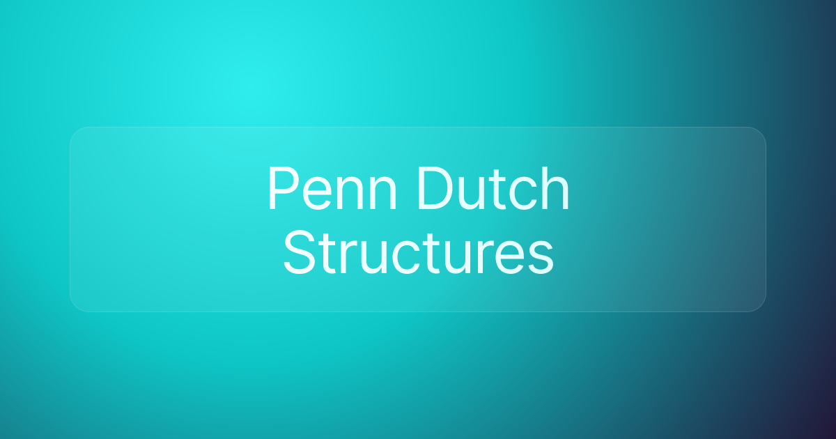 Penn Dutch Structures