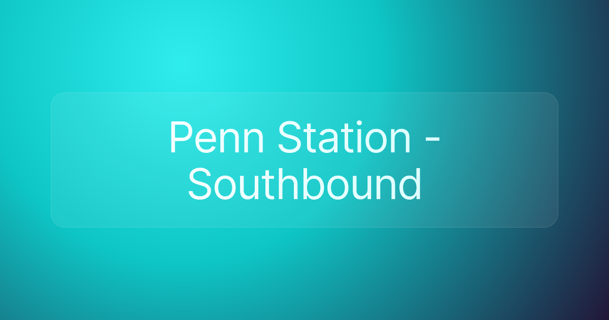 Penn Station - Southbound