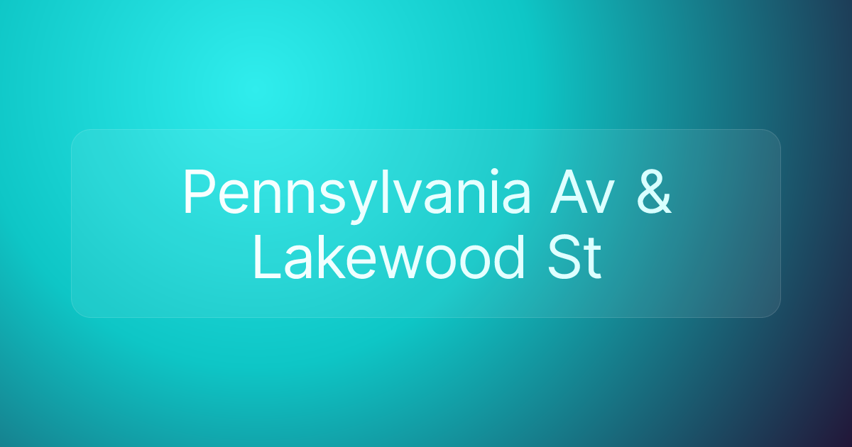 Pennsylvania Av & Lakewood St