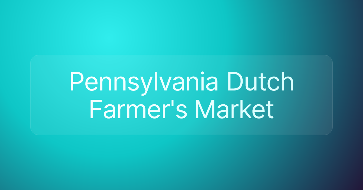 Pennsylvania Dutch Farmer's Market