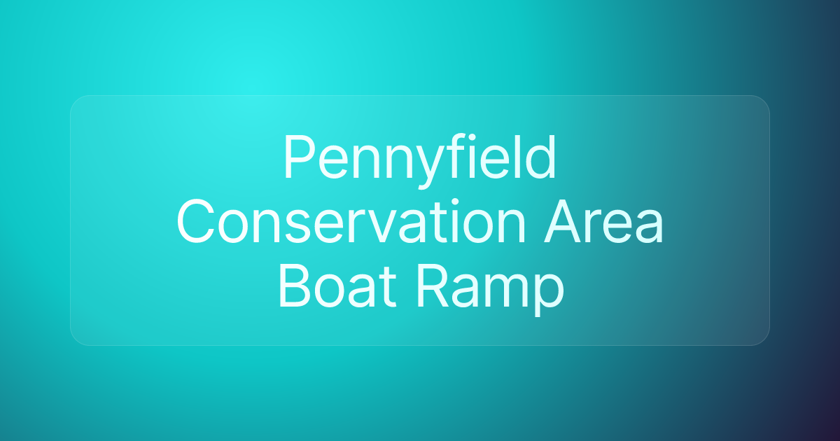 Pennyfield Conservation Area Boat Ramp