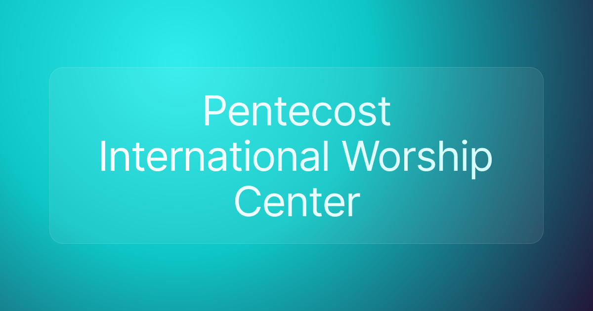 Pentecost International Worship Center