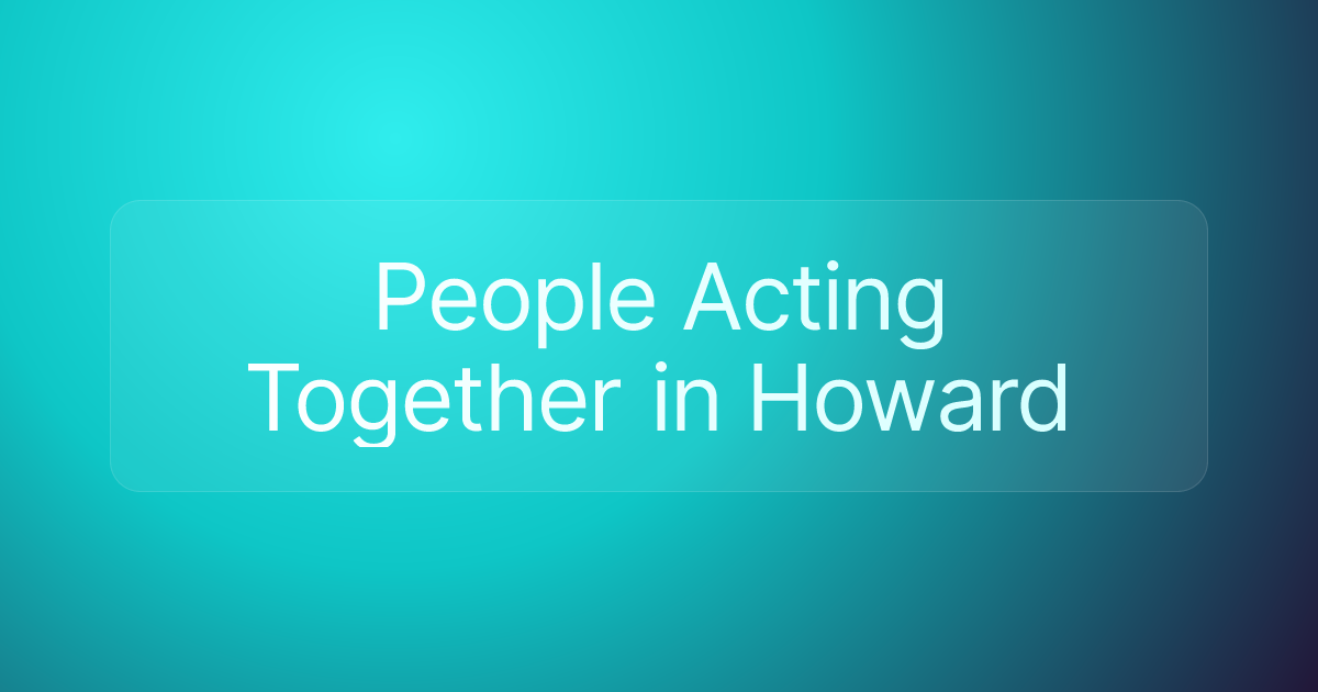 People Acting Together in Howard