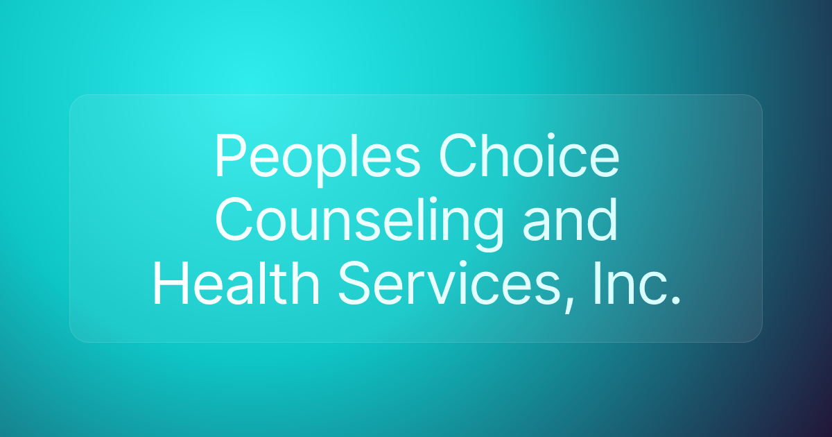 Peoples Choice Counseling and Health Services, Inc.