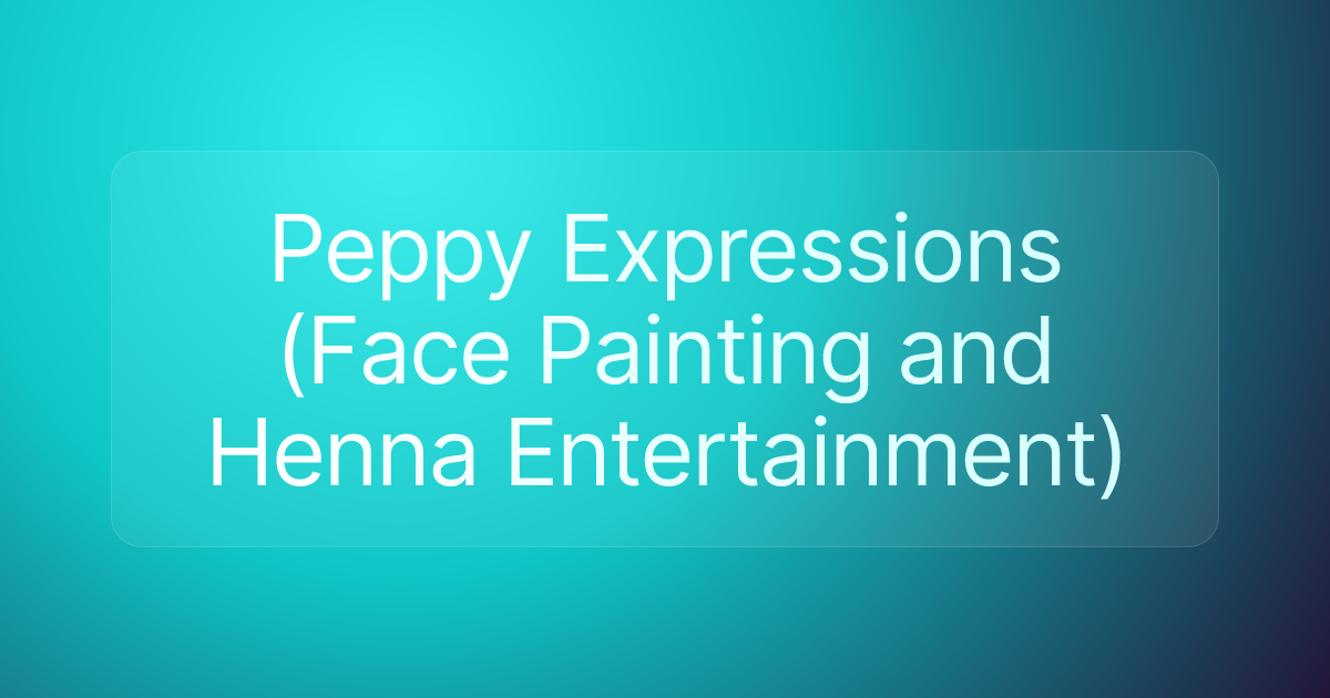 Peppy Expressions (Face Painting and Henna Entertainment)