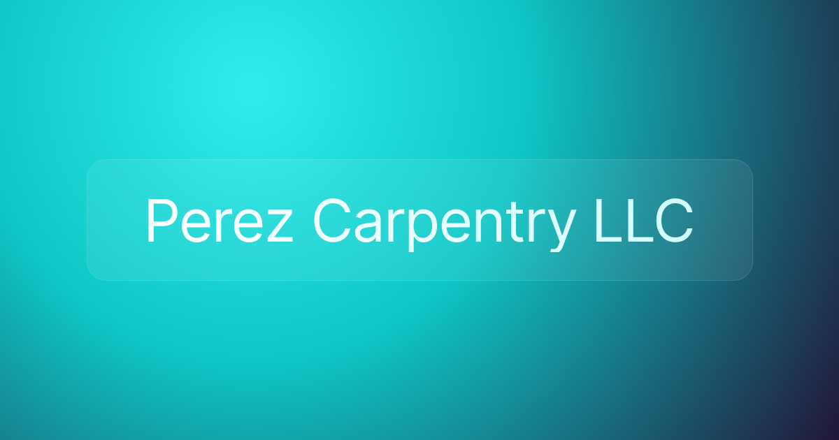 Perez Carpentry LLC