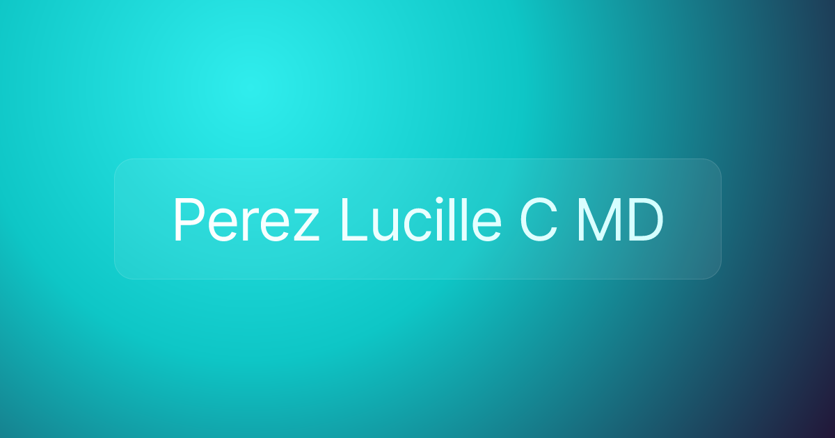 Perez Lucille C MD