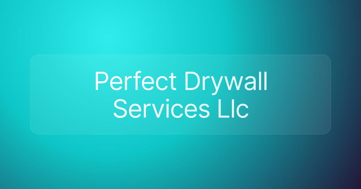 Perfect Drywall Services Llc