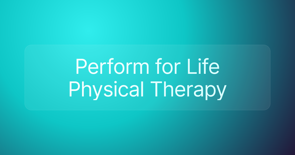 Perform for Life Physical Therapy