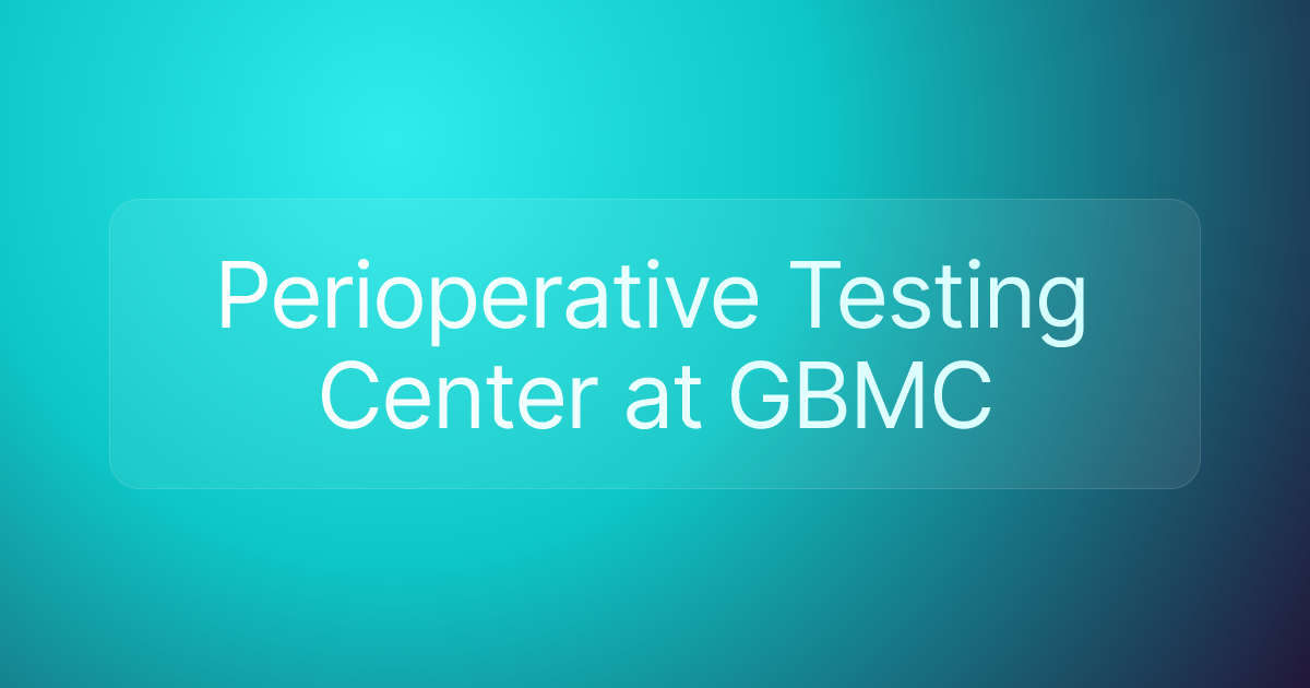 Perioperative Testing Center at GBMC