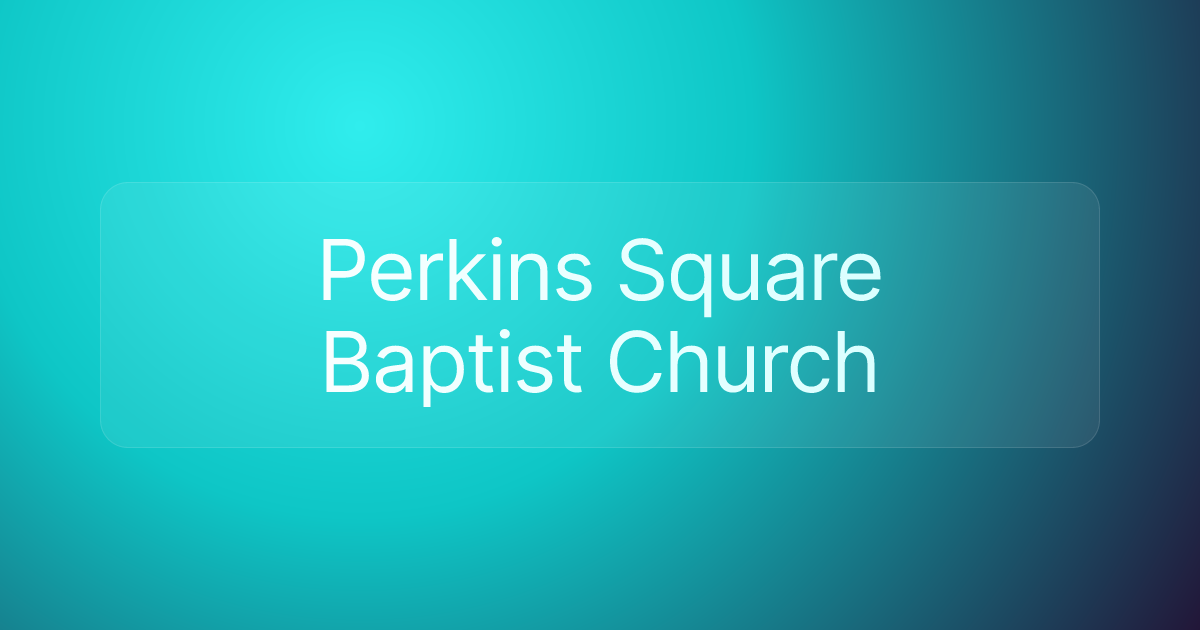 Perkins Square Baptist Church
