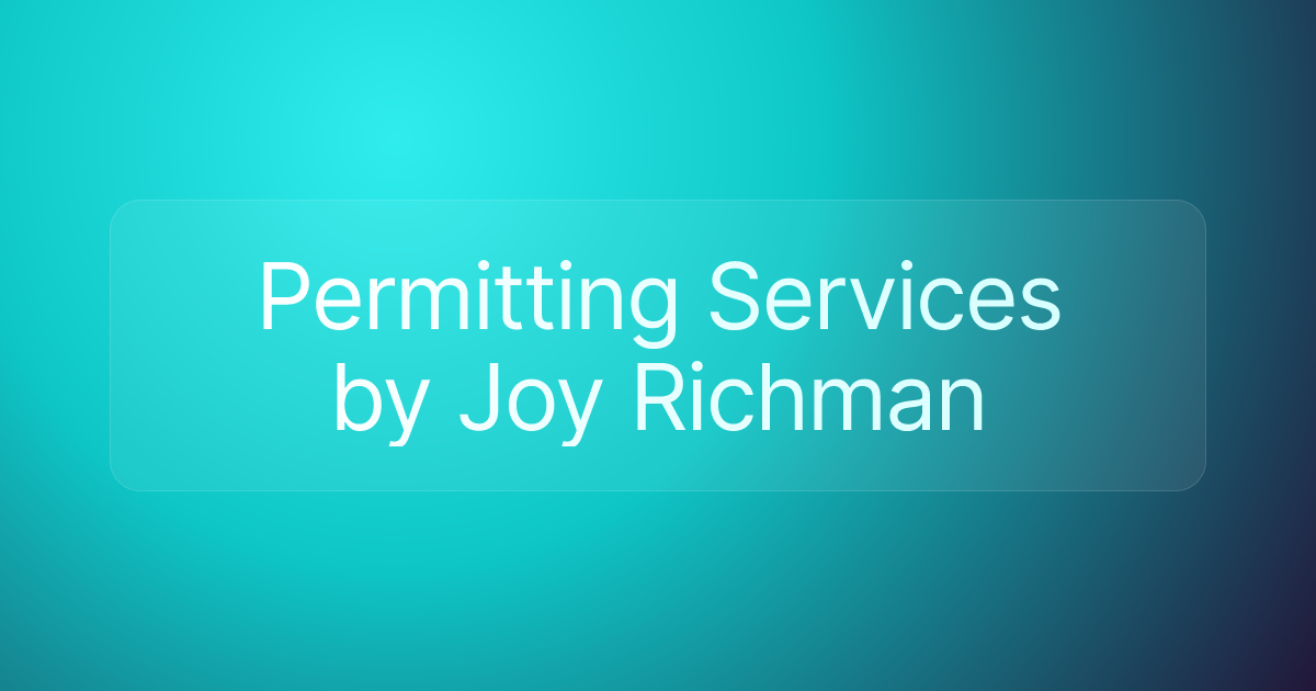Permitting Services by Joy Richman