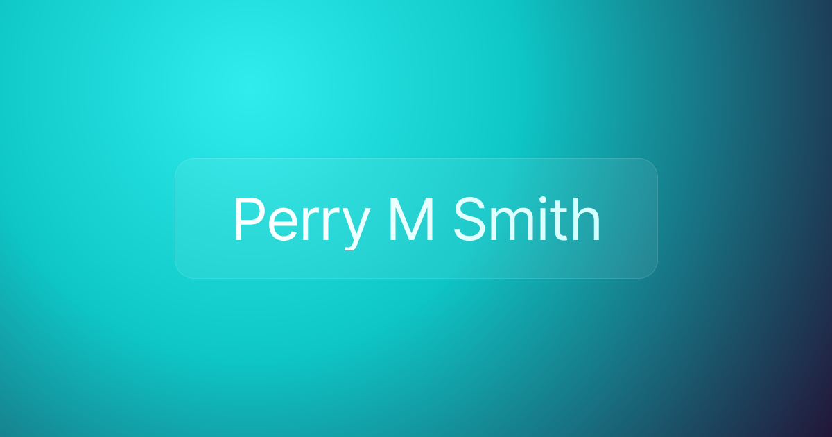 Perry M Smith