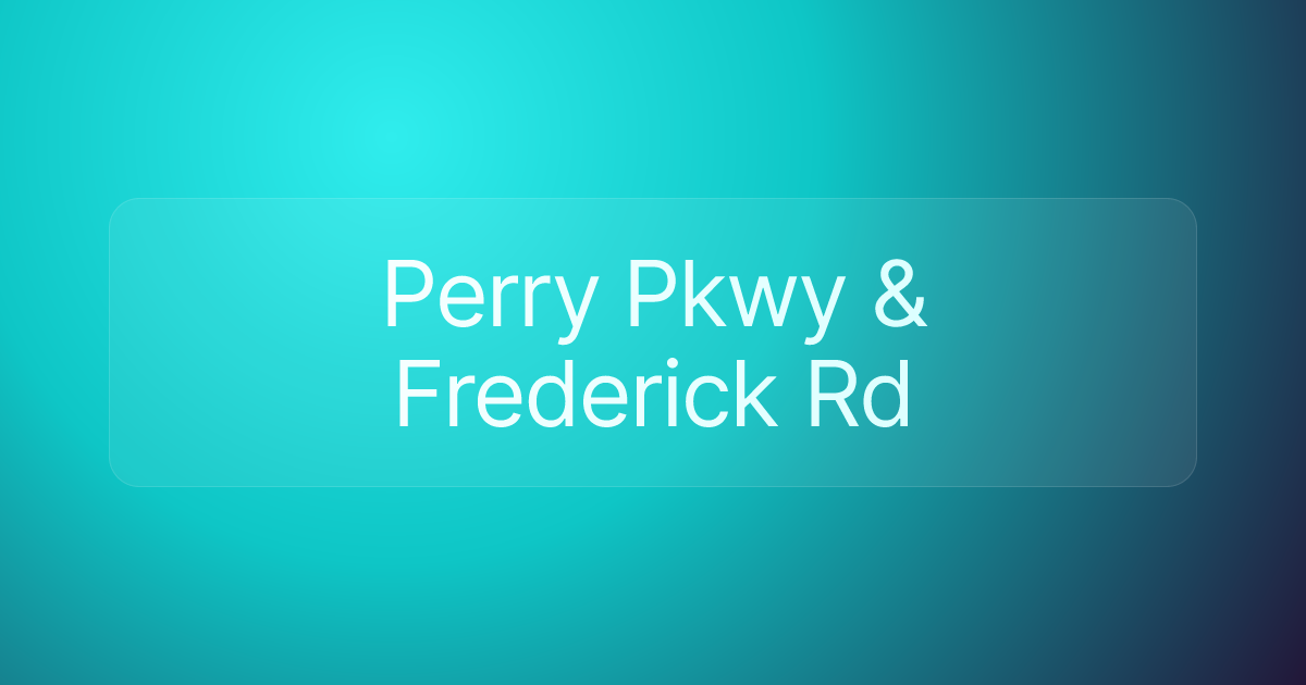 Perry Pkwy & Frederick Rd