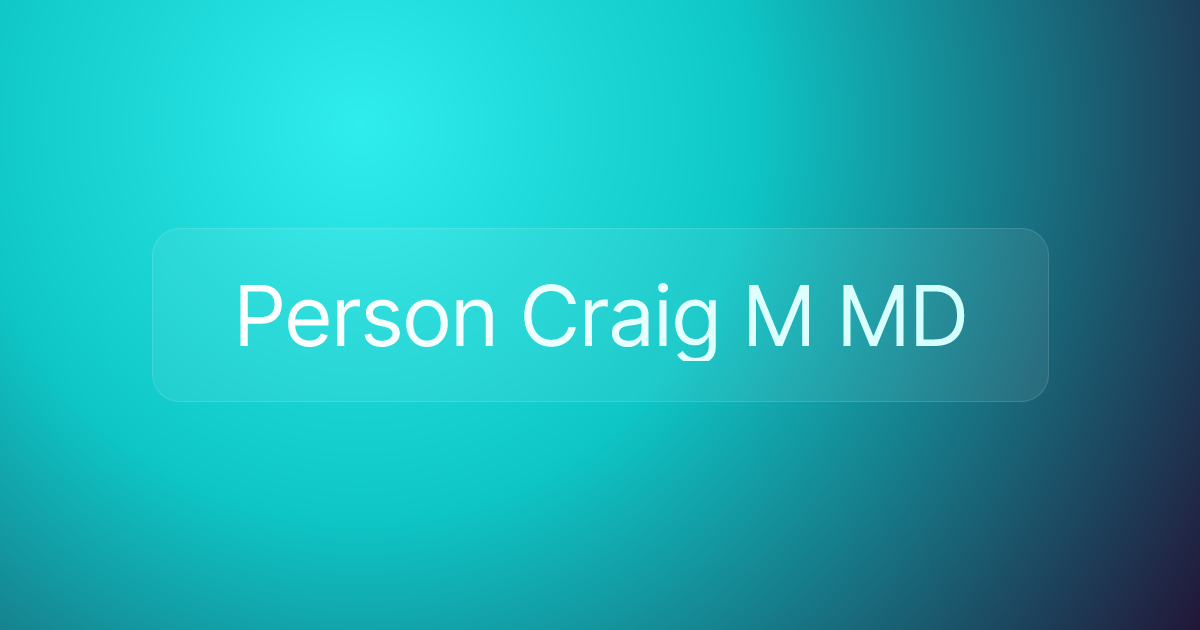 Person Craig M MD