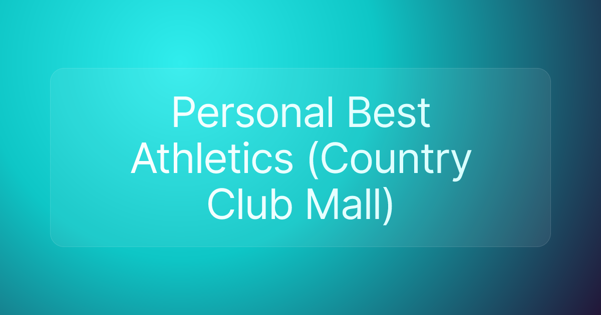 Personal Best Athletics (Country Club Mall)
