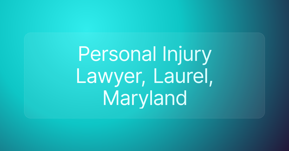 Personal Injury Lawyer, Laurel, Maryland