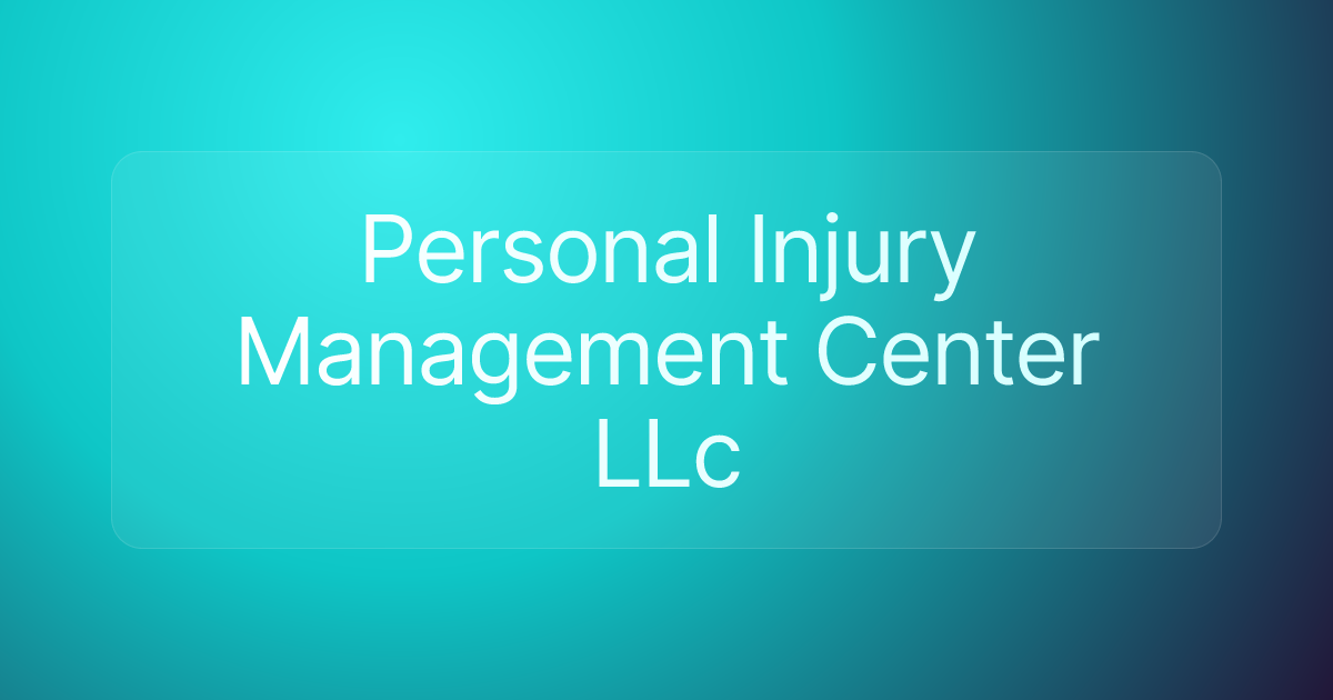 Personal Injury Management Center LLc
