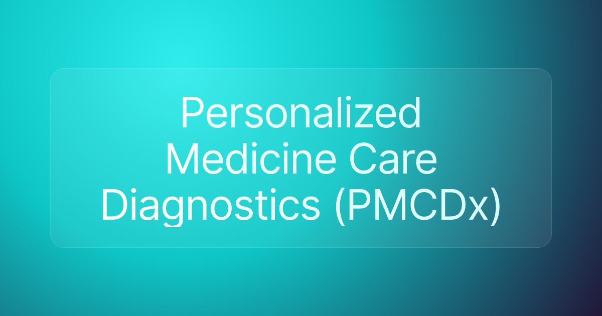 Personalized Medicine Care Diagnostics (PMCDx)