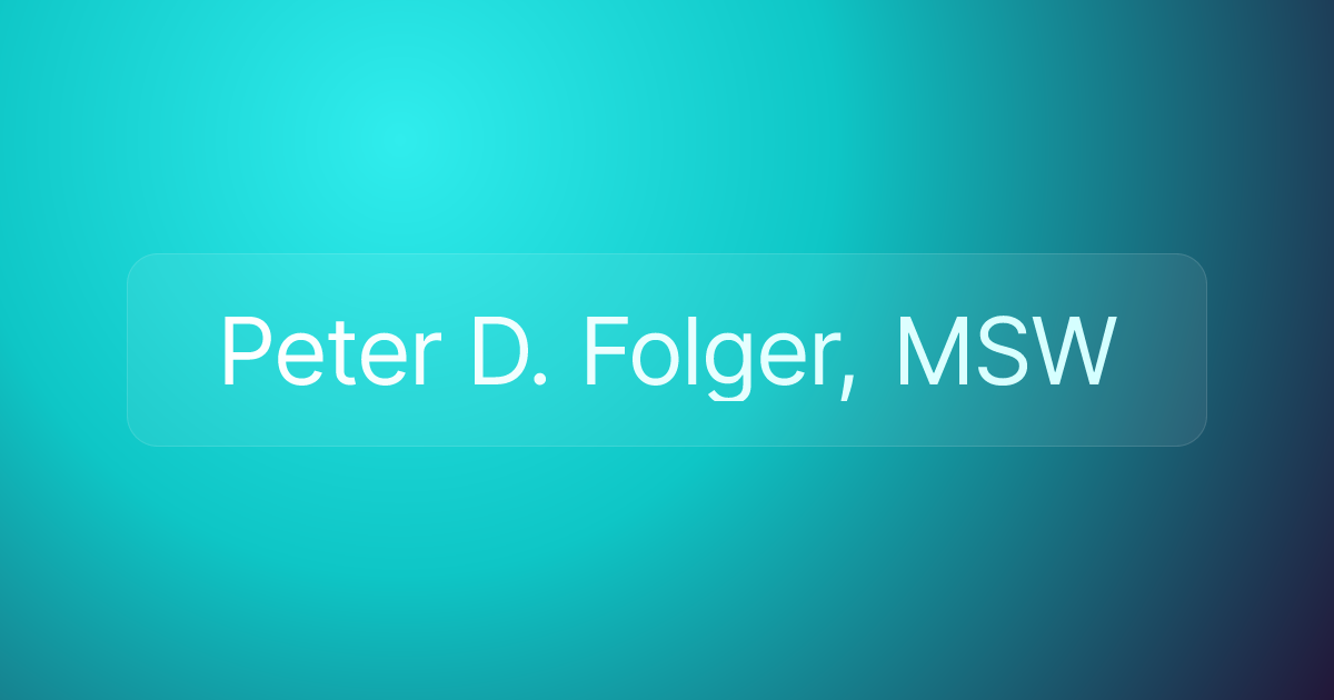 Peter D. Folger, MSW