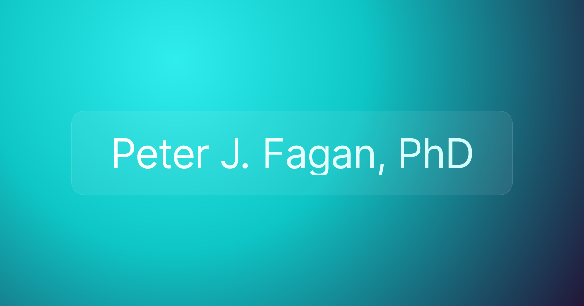 Peter J. Fagan, PhD