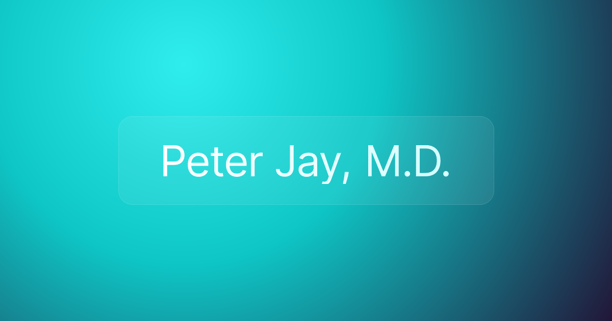 Peter Jay, M.D.