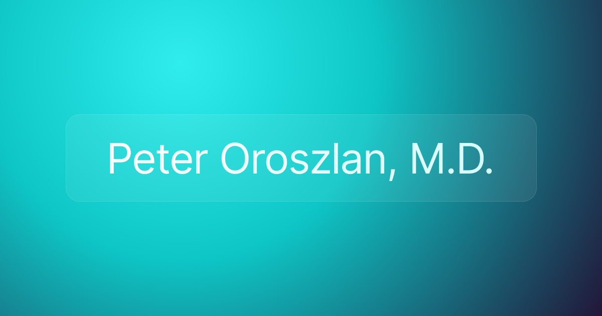 Peter Oroszlan, M.D.