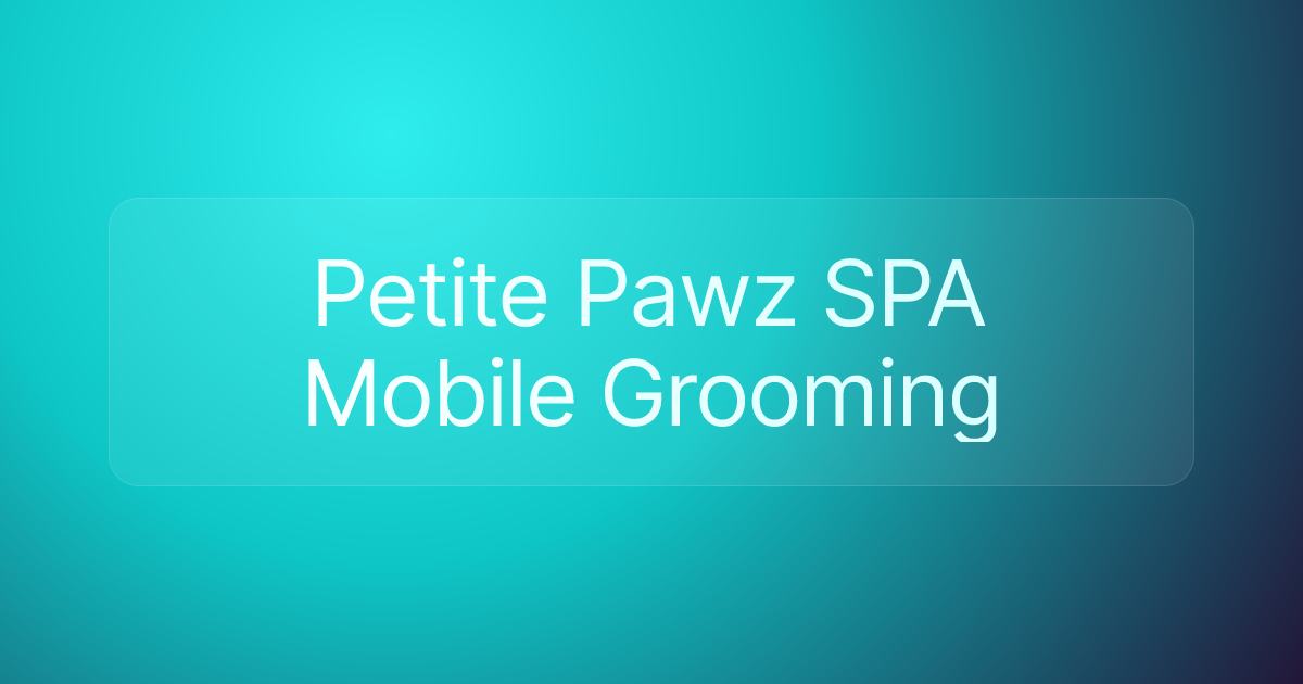 Petite Pawz SPA Mobile Grooming