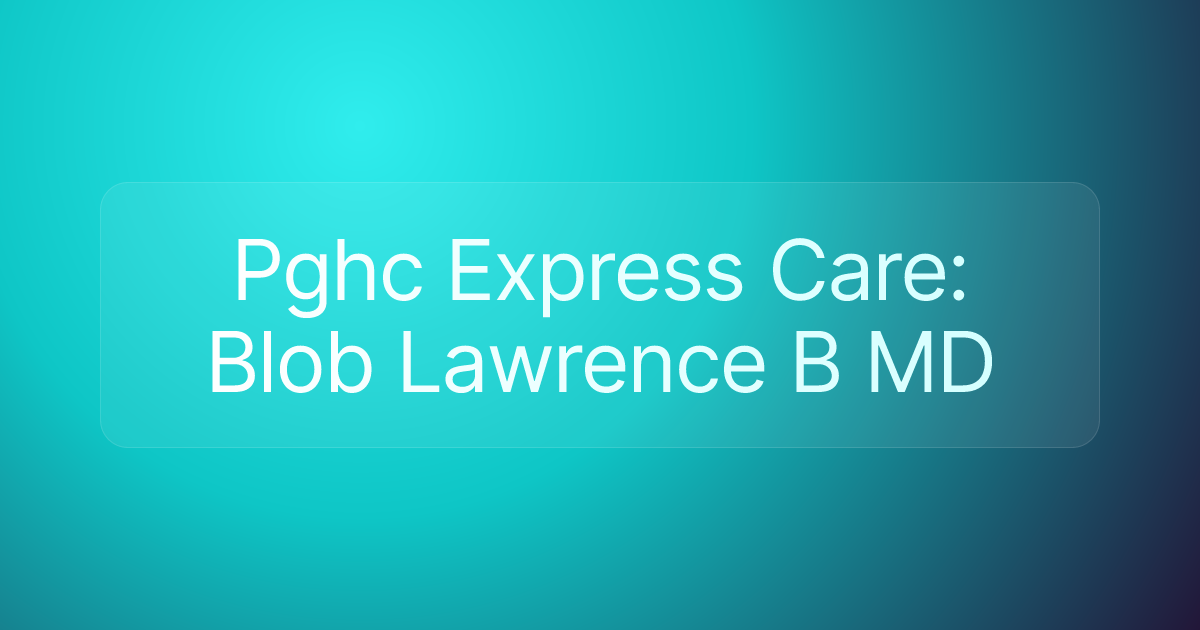 Pghc Express Care: Blob Lawrence B MD