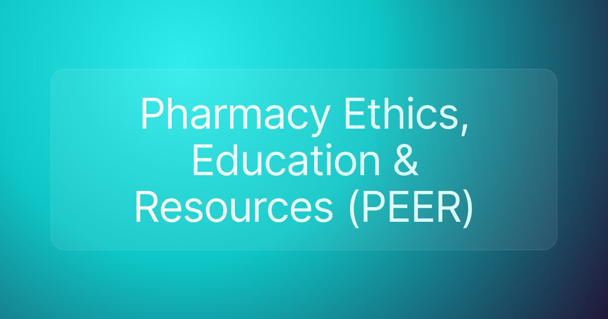 Pharmacy Ethics, Education & Resources (PEER)
