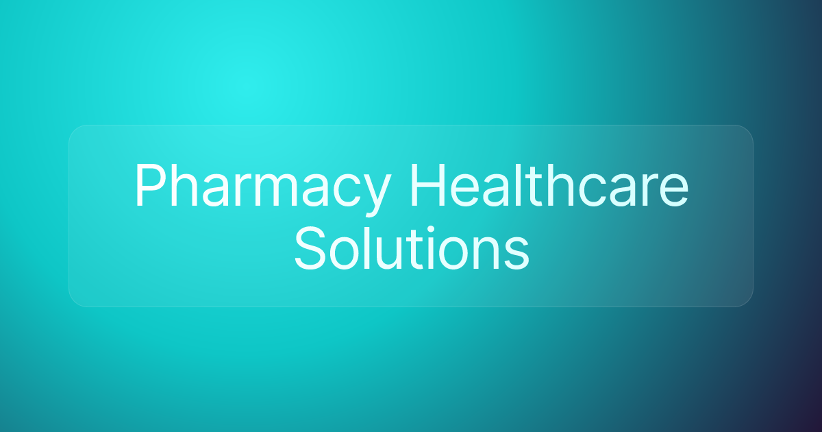 Pharmacy Healthcare Solutions