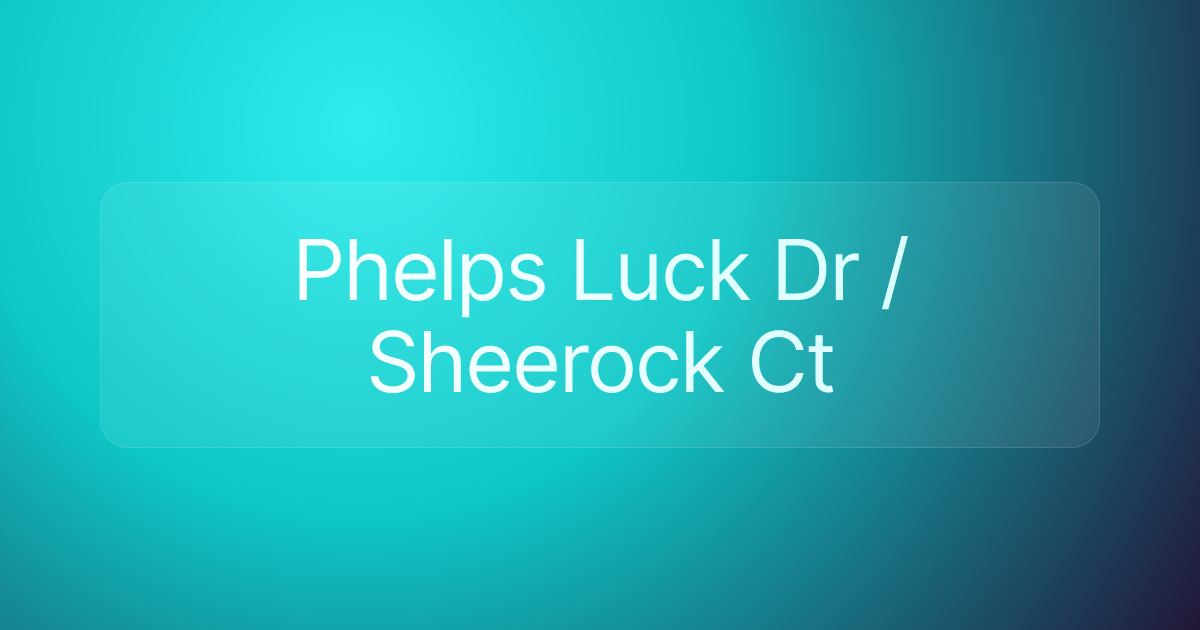 Phelps Luck Dr / Sheerock Ct