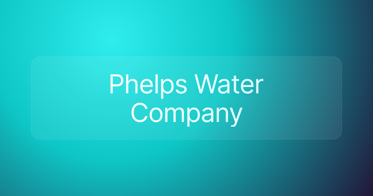 Phelps Water Company