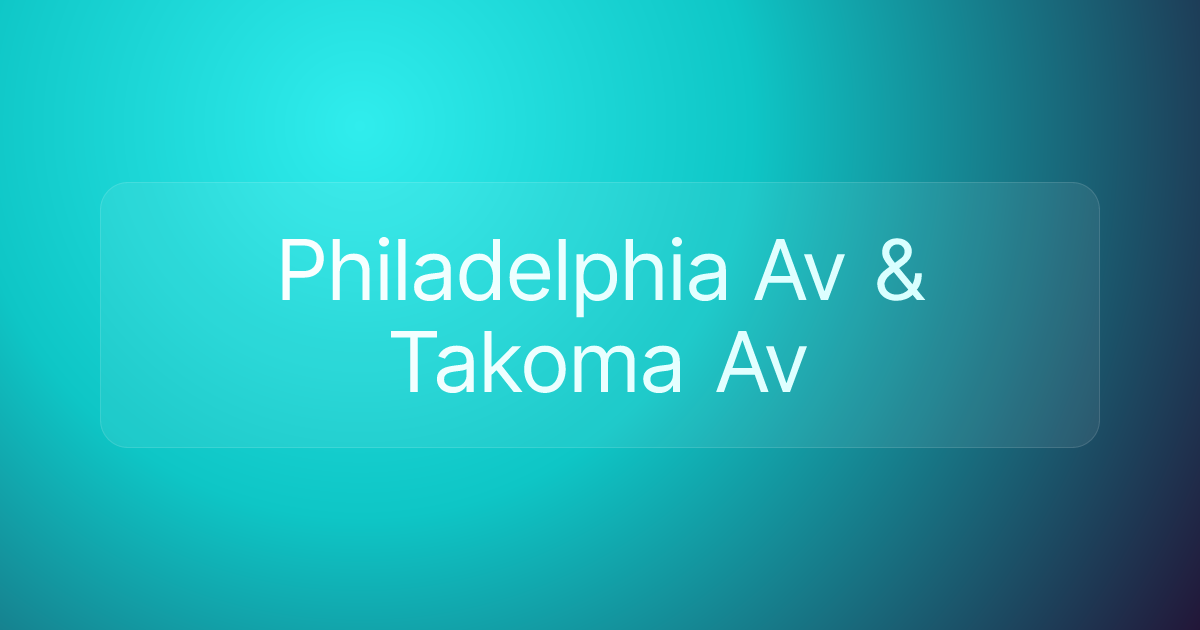 Philadelphia Av & Takoma Av